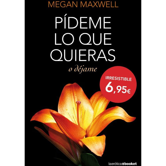 GRUPO PLANETA - PIDEME LO QUE QUIERAS O DEJAME | EDICIÓN DE BOLSILLO